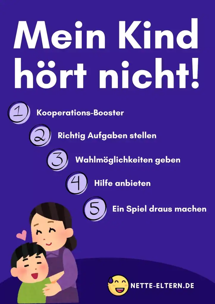 Mein Kind hört nicht: Kooperation-Booster, richtig Aufgaben stellen, Wahlmöglichkeiten geben, Hilfe anbieten, Ein Spiel draus machen